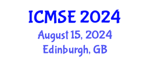 International Conference on Materials Science and Engineering (ICMSE) August 15, 2024 - Edinburgh, United Kingdom