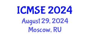 International Conference on Materials Science and Engineering (ICMSE) August 29, 2024 - Moscow, Russia