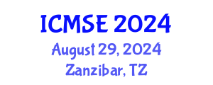 International Conference on Materials Science and Engineering (ICMSE) August 29, 2024 - Zanzibar, Tanzania