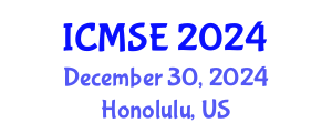 International Conference on Materials Science and Engineering (ICMSE) December 30, 2024 - Honolulu, United States