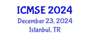International Conference on Materials Science and Engineering (ICMSE) December 23, 2024 - Istanbul, Turkey