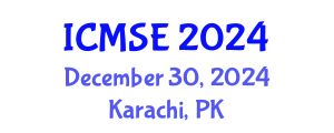 International Conference on Materials Science and Engineering (ICMSE) December 30, 2024 - Karachi, Pakistan