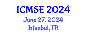 International Conference on Materials Science and Engineering (ICMSE) June 27, 2024 - Istanbul, Turkey
