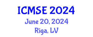 International Conference on Materials Science and Engineering (ICMSE) June 20, 2024 - Riga, Latvia