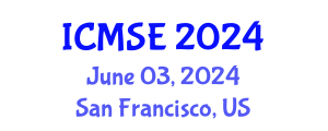 International Conference on Materials Science and Engineering (ICMSE) June 03, 2024 - San Francisco, United States