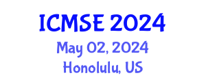 International Conference on Materials Science and Engineering (ICMSE) May 02, 2024 - Honolulu, United States