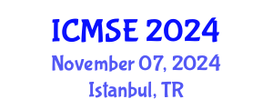 International Conference on Materials Science and Engineering (ICMSE) November 07, 2024 - Istanbul, Turkey