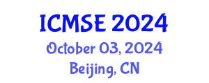 International Conference on Materials Science and Engineering (ICMSE) October 03, 2024 - Beijing, China