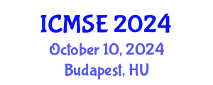 International Conference on Materials Science and Engineering (ICMSE) October 10, 2024 - Budapest, Hungary