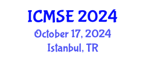 International Conference on Materials Science and Engineering (ICMSE) October 17, 2024 - Istanbul, Turkey