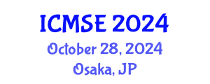 International Conference on Materials Science and Engineering (ICMSE) October 28, 2024 - Osaka, Japan