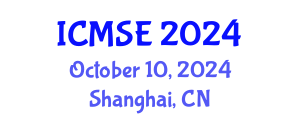 International Conference on Materials Science and Engineering (ICMSE) October 10, 2024 - Shanghai, China