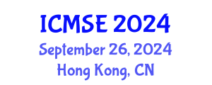 International Conference on Materials Science and Engineering (ICMSE) September 26, 2024 - Hong Kong, China