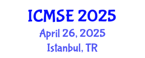 International Conference on Materials Science and Engineering (ICMSE) April 26, 2025 - Istanbul, Turkey