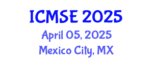 International Conference on Materials Science and Engineering (ICMSE) April 05, 2025 - Mexico City, Mexico