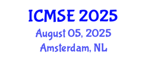International Conference on Materials Science and Engineering (ICMSE) August 05, 2025 - Amsterdam, Netherlands