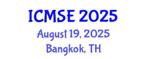 International Conference on Materials Science and Engineering (ICMSE) August 19, 2025 - Bangkok, Thailand