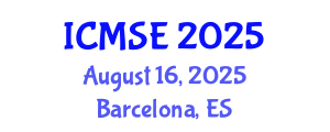 International Conference on Materials Science and Engineering (ICMSE) August 16, 2025 - Barcelona, Spain