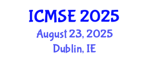 International Conference on Materials Science and Engineering (ICMSE) August 23, 2025 - Dublin, Ireland