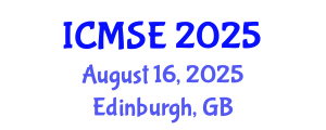 International Conference on Materials Science and Engineering (ICMSE) August 16, 2025 - Edinburgh, United Kingdom