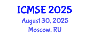 International Conference on Materials Science and Engineering (ICMSE) August 30, 2025 - Moscow, Russia