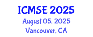 International Conference on Materials Science and Engineering (ICMSE) August 05, 2025 - Vancouver, Canada