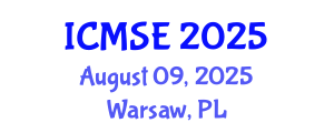 International Conference on Materials Science and Engineering (ICMSE) August 09, 2025 - Warsaw, Poland