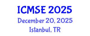 International Conference on Materials Science and Engineering (ICMSE) December 20, 2025 - Istanbul, Turkey
