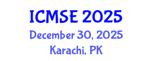 International Conference on Materials Science and Engineering (ICMSE) December 30, 2025 - Karachi, Pakistan