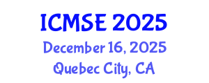 International Conference on Materials Science and Engineering (ICMSE) December 16, 2025 - Quebec City, Canada