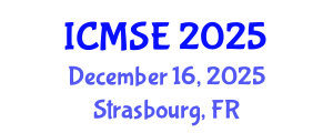 International Conference on Materials Science and Engineering (ICMSE) December 16, 2025 - Strasbourg, France