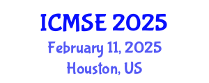 International Conference on Materials Science and Engineering (ICMSE) February 11, 2025 - Houston, United States