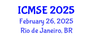 International Conference on Materials Science and Engineering (ICMSE) February 26, 2025 - Rio de Janeiro, Brazil