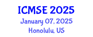 International Conference on Materials Science and Engineering (ICMSE) January 07, 2025 - Honolulu, United States