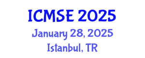 International Conference on Materials Science and Engineering (ICMSE) January 28, 2025 - Istanbul, Turkey