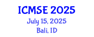 International Conference on Materials Science and Engineering (ICMSE) July 15, 2025 - Bali, Indonesia