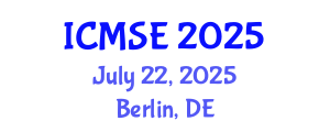 International Conference on Materials Science and Engineering (ICMSE) July 22, 2025 - Berlin, Germany