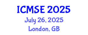 International Conference on Materials Science and Engineering (ICMSE) July 26, 2025 - London, United Kingdom