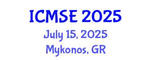 International Conference on Materials Science and Engineering (ICMSE) July 15, 2025 - Mykonos, Greece