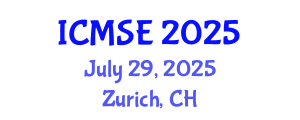 International Conference on Materials Science and Engineering (ICMSE) July 29, 2025 - Zurich, Switzerland