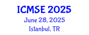 International Conference on Materials Science and Engineering (ICMSE) June 28, 2025 - Istanbul, Turkey