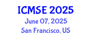 International Conference on Materials Science and Engineering (ICMSE) June 07, 2025 - San Francisco, United States