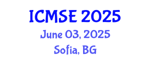 International Conference on Materials Science and Engineering (ICMSE) June 03, 2025 - Sofia, Bulgaria