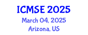 International Conference on Materials Science and Engineering (ICMSE) March 04, 2025 - Arizona, United States