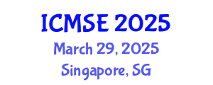International Conference on Materials Science and Engineering (ICMSE) March 29, 2025 - Singapore, Singapore