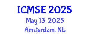 International Conference on Materials Science and Engineering (ICMSE) May 13, 2025 - Amsterdam, Netherlands