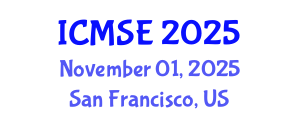 International Conference on Materials Science and Engineering (ICMSE) November 01, 2025 - San Francisco, United States