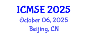 International Conference on Materials Science and Engineering (ICMSE) October 06, 2025 - Beijing, China