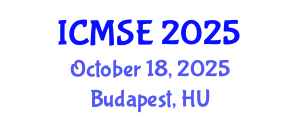 International Conference on Materials Science and Engineering (ICMSE) October 18, 2025 - Budapest, Hungary