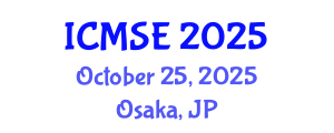International Conference on Materials Science and Engineering (ICMSE) October 25, 2025 - Osaka, Japan